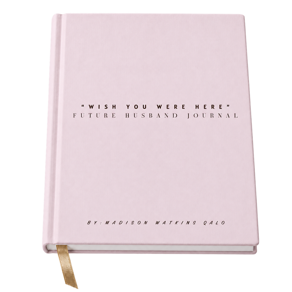 The "Wish You Were Here" Future Husband Journal